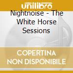Nightnoise - The White Horse Sessions cd