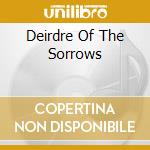 Deirdre Of The Sorrows cd musicale di Patrick Cassidy