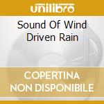 Sound Of Wind Driven Rain cd musicale di Will Ackerman