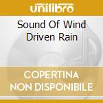 Sound Of Wind Driven Rain cd