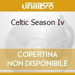 Celtic Season Iv cd