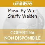 Music By W.g. Snuffy Walden cd