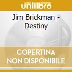 Jim Brickman - Destiny cd musicale di Jim Brickman
