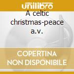 A celtic christmas-peace a.v. cd
