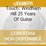 Touch: Windham Hill 25 Years Of Guitar cd