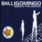 Balligomingo - Beneath The Surface cd