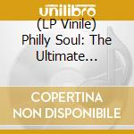 (LP Vinile) Philly Soul: The Ultimate Collection (Coloured Vinyl) / Various vinile