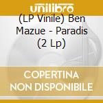 (LP Vinile) Ben Mazue - Paradis (2 Lp) vinile