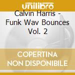 Calvin Harris - Funk Wav Bounces Vol. 2 cd