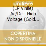 (LP Vinile) Ac/Dc - High Voltage (Gold Vinyl) vinile