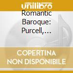Romantic Baroque: Purcell, Vivaldi, Albinoni, Telemann cd
