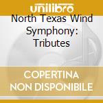 North Texas Wind Symphony: Tributes cd