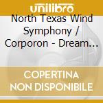 North Texas Wind Symphony / Corporon - Dream Catchers cd