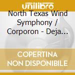 North Texas Wind Symphony / Corporon - Deja View cd