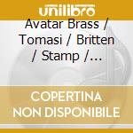 Avatar Brass / Tomasi / Britten / Stamp / Graham - Liturgical Fanfares cd musicale di Avatar Brass / Tomasi / Britten / Stamp / Graham
