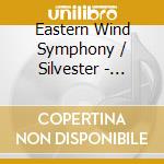 Eastern Wind Symphony / Silvester - Music In The Air cd