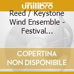 Reed / Keystone Wind Ensemble - Festival Prelude cd musicale di Reed / Keystone Wind Ensemble