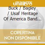 Buck / Bagley / Usaf Heritage Of America Band - American Salute cd musicale