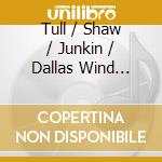 Tull / Shaw / Junkin / Dallas Wind Symphony - Redshift cd