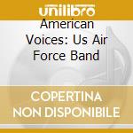 American Voices: Us Air Force Band cd