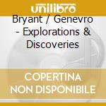 Bryant / Genevro - Explorations & Discoveries cd musicale di Bryant / Genevro