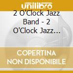 2 O'Clock Jazz Band - 2 O'Clock Jazz Band cd
