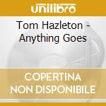 Tom Hazleton - Anything Goes cd