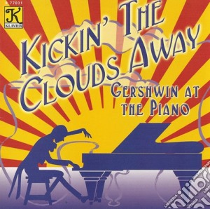 George Gershwin - Kickin' The Clouds Away cd musicale di George Gershwin