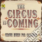 Circus Is Coming (The) / Various cd