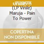 (LP Vinile) Maruja - Pain To Power vinile