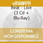 Beat - Live (3 Cd + Blu-Ray) cd