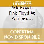 Pink Floyd - Pink Floyd At Pompeii. Mcmlxxii (Uhd) cd