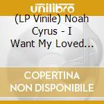 (LP Vinile) Noah Cyrus - I Want My Loved Ones To Go With Me vinile