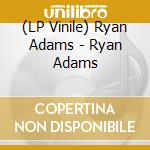 (LP Vinile) Ryan Adams - Ryan Adams vinile
