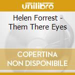 Helen Forrest - Them There Eyes cd