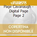 Page Cavanaugh - Digital Page Page 2 cd musicale di Page Cavanaugh