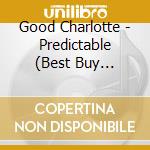 Good Charlotte - Predictable (Best Buy Limited Bonus) cd