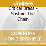 Critical Brass - Sustain The Chain cd