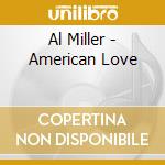 Al Miller - American Love cd