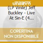 (LP Vinile) Jeff Buckley - Live At Sin-E (4 Lp) vinile