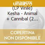 (LP Vinile) Kesha - Animal + Cannibal (2 Lp) vinile