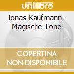 Jonas Kaufmann - Magische Tone cd