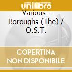 Various - Boroughs (The) / O.S.T. cd