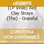 (LP Vinile) Red Clay Strays (The) - Grateful vinile