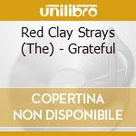 Red Clay Strays (The) - Grateful cd