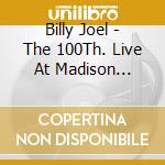 Billy Joel - The 100Th. Live At Madison Square Garden (The Complete Concert) cd