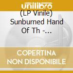 (LP Vinile) Sunburned Hand Of Th - Mind Of A Brother vinile