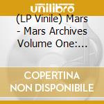 (LP Vinile) Mars - Mars Archives Volume One: China To Mars lp vinile di Mars