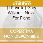 (LP Vinile) Gary Wilson  - Music For Piano vinile