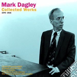 (LP Vinile) Mark Dagley - Collected Works 1978-2016 lp vinile di Mark Dagley
